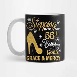 Stepping Into My 55th Birthday With God's Grace & Mercy Bday Mug